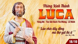 Suy niệm Thứ Bảy Tuần XXVIII - Thánh Luca Tông đồ 18/10: Thợ gặt lại ít